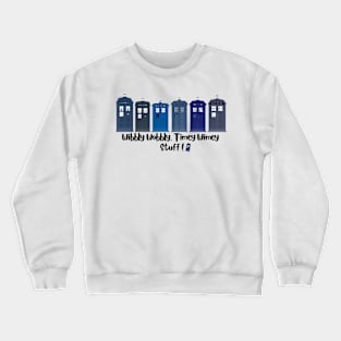 Wibbly wobbly, Timey Wimey Stuff Crewneck Sweatshirt